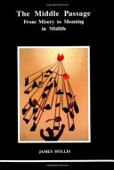 Cover of The Middle Passage: From Misery To Meaning In Midlife